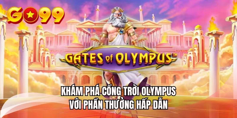 Khám phá Cổng Trời Olympus với phần thưởng hấp dẫn